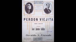 PERDÓN VIEJITA - TANGO - OSVALDO FRESEDO & JOSÉ ANTONIO SALDÍAS - 1925