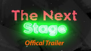 The Next Stage | Official Trailer
