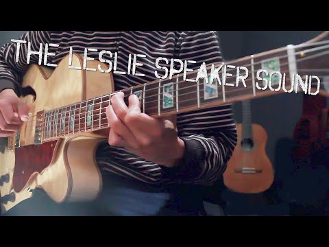 The LESLIE SPEAKER Sound with a Guitar. The Doppler Effect.