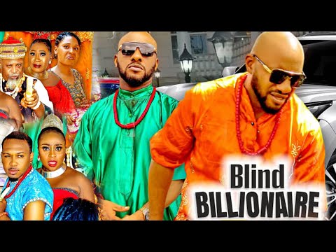 BLIND BILLIONAIRE SEASON 4 {2022 NW MOVIE} - YUL EDOCHIE|2022 LATEST NIGERIAN NOLLYWOOD MOVIE