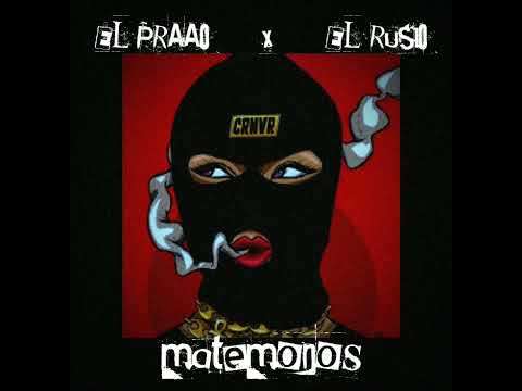 MATEMONOS ☆ ¥EL PRAAO¥ x EL RUSIØ