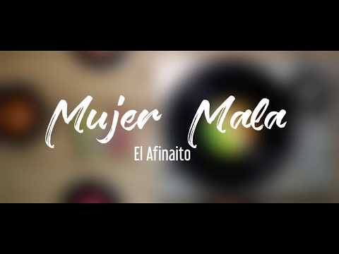 Mujer Mala  -  El Afinaito