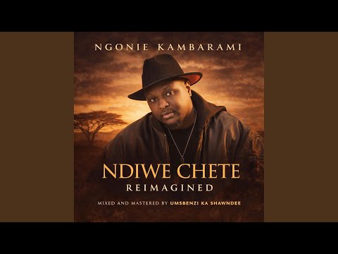 Ndiwe Chete Reimagined