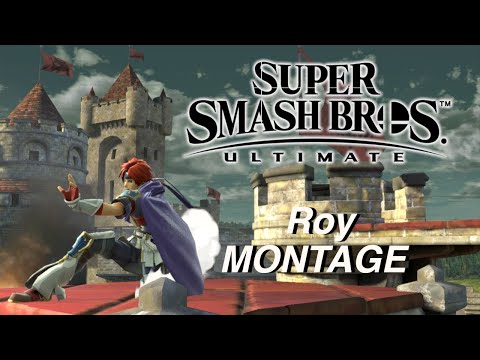 Roy's our boy! - Super Smash Bros. Ultimate Montage
