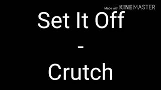 Set It Off - Crutch (Lyric)