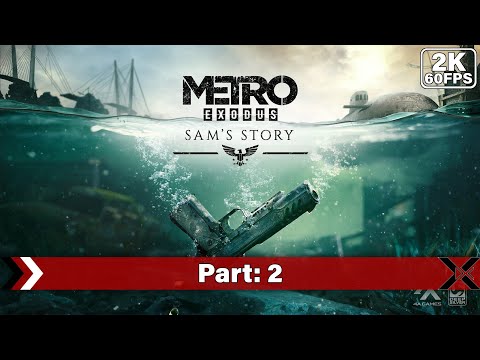 Metro Exodus: Sam's Story | Gameplay Walkthrough Part 2 [1440p QHD 60FPS PC] - No Commentary
