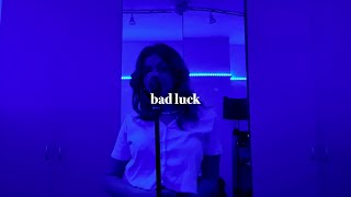 Bad Luck Music Video