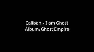 Caliban - I am Ghost - Lyrics Tribute
