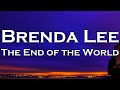 Brenda Lee - The End of the World (Lyrics)