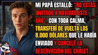 Mi papá estalló:—No estás invitado a Navidad este año. Con toda calma, transferí de vuelta los...
