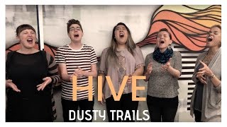 HIVE - &quot;Dusty Trails&quot; Live [Lucius Cover]