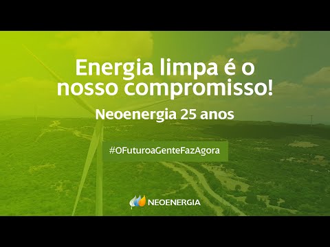 O FUTURO A GENTE FAZ AGORA | 25 anos Neoenergia - Episódio 6
