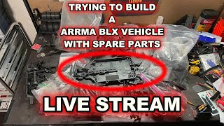 LIVE STREAM - Building an Arrma BLX From Spare Parts
