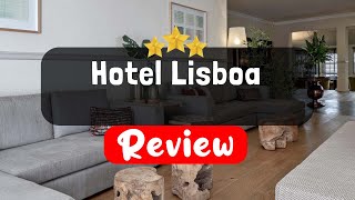 Hotel Lisboa Lisbon Review - Is This Hotel Worth It?