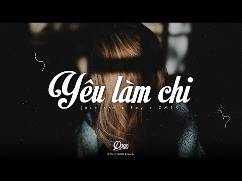 Yêu Làm Chi (#YLC) | Fay x CM1X x Insolent