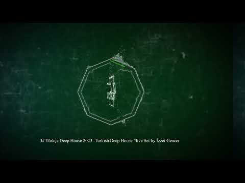 3# Türkçe Deep House 2023 -Turkish Deep House #live Set by İzzet Gencer