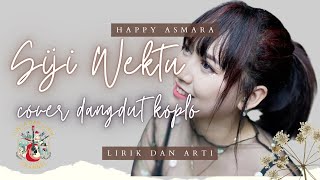 Download lagu Lirik dan Arti Siji Wektu - Happy Asmara Cover Dangdut Koplo by Cinta dan Lirik mp3