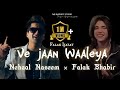 Ve Jaan Waaleya | Ijazat (Falak Ijazat) Nehaal Naseem × Falak Shabir | Mix | Mr Rajpoot Studio
