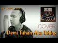 Armada Ft. Ifan Seventeen - Demi Tuhan Aku Ikhlas | (Cover) by Innod noe Armada Ft. Ifan Seventeen - Demi Tuhan Aku Ikhlas | (Cover) by Innod noe