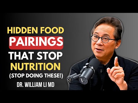 Hidden Food Pairings That Block Nutrients (Stop Doing These!) - Dr William Li #NutritionScienceTips
