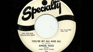 Angel Face And The Jimmy Davis Combo -  You&#39;re My All And All (Specialty)