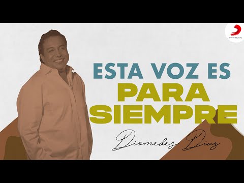 Esta Voz Es Para Siempre, Diomedes Díaz - Letra Oficial
