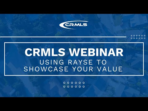 CRMLS Spotlight: Using Rayse to Showcase Your Value