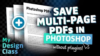 How to Save MULTI-PAGE PDFs in Photoshop! 🔥