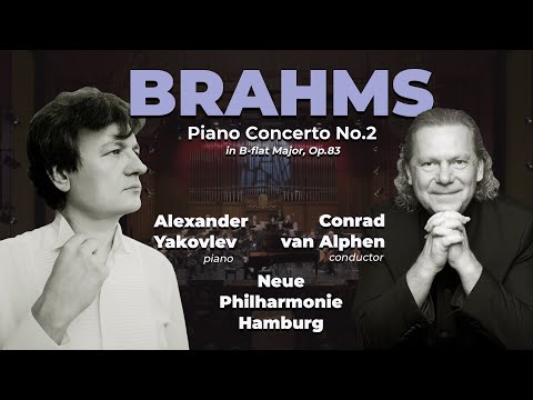 Alexander Yakovlev: Brahms - Piano Concerto No.2 in B-flat Major, Op.83