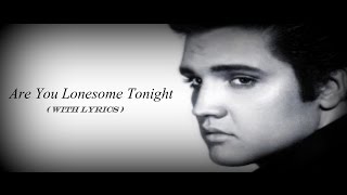 Are You Lonesome Tonight Elvis Presley - Lyrics