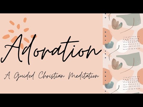 Adoration // A Guided Christian Meditation // Psalm 95