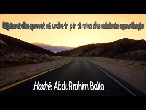 Dijetarët dhe sprovat në urdhërin për të mira dhe ndalimin nga e keqja- Hoxhë: AbduRrahim Balla