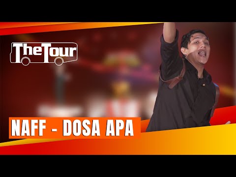 NAFF - Dosa Apa? (The Tour SUCI 3) Solo - THE TOUR