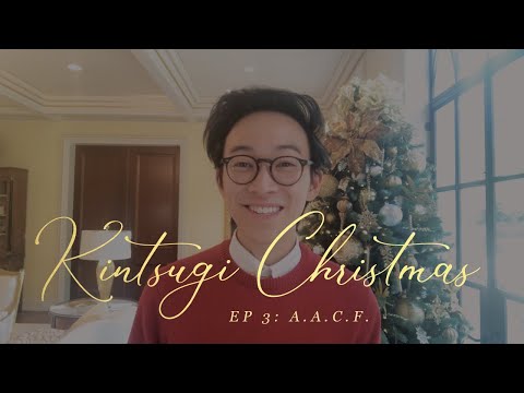 Kintsugi Christmas — Ep. 3: AACF