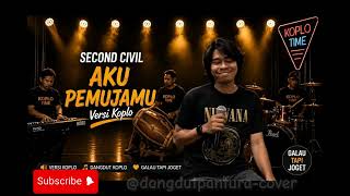 Download lagu KOPLO TIME COVER ||  second civil - aku pemujamu mp3