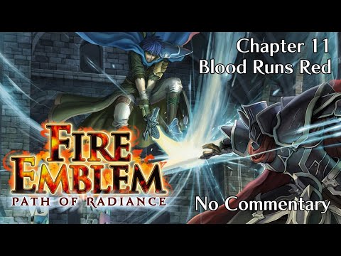 Fire Emblem: Path of Radiance: Chapter 11 - Blood Runs Red : No Commentary