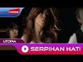Utopia - Serpihan Hati | Official Video
