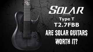 Video thumbnail for Solar Type T T2.7FBB | Are Solar Guitars Worth It? by Metalhead Productions