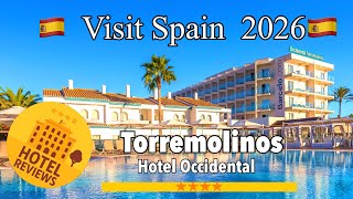 Hotel Occidental in Torremolinos 🇪🇸 Is this the Hotel for you? Let’s see, then l