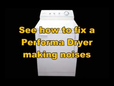 Performa Dryer Making Noises - See how to fix it yourself