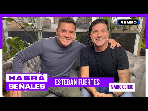 ESTEBAN FUERTES CON MARIO CORDO I HABRÁ SEÑALES I CAPÍTULO 28