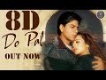 8D Audio Do Pal Veer Zaara Shah Rukh Khan Preity Zinta Lata Mangeshkar Sonu Nigam