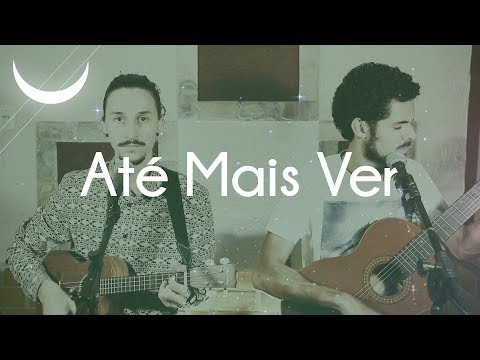 Até Mais Ver video