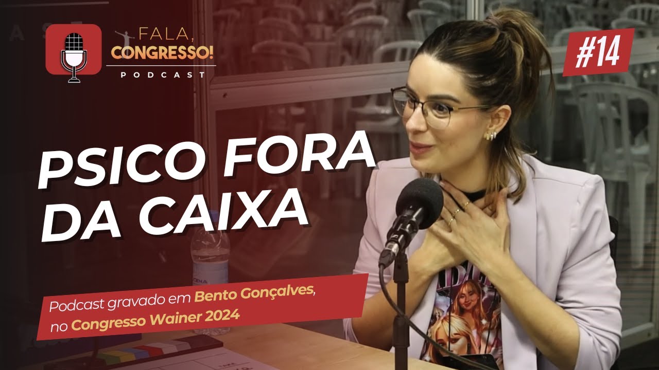 Autocompaixão, com a Psico Fora da Caixa |Fala Congresso| Episódio 14