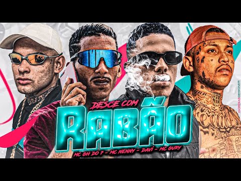 MC NENNY E DAVI Feat. MC GURY E MC GH DO 7 - DESCE COM RABÃO - REMIX BREGA FUNK