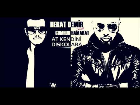 CUMHUR HAMARAT  - AT KENDiNi DiSCO'LARA (BERAT DEMiR -  VERSiON) 2014