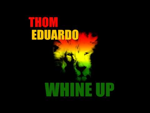 Thom Eduardo -  Whine up (original mix)