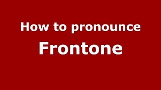 How to pronounce Frontone