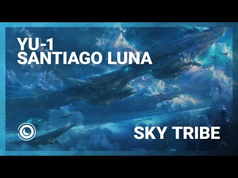 YU-1 & Santiago Luna - Sky Tribe (Extended Mix)