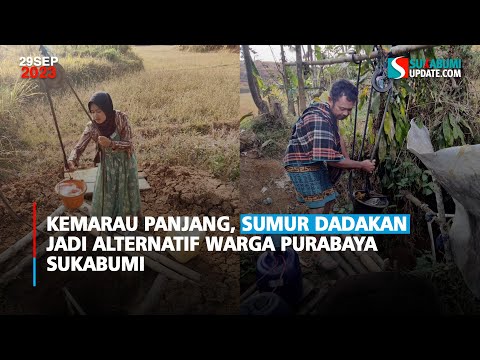 Kemarau Panjang, Sumur Dadakan Jadi Alternatif Warga Purabaya Sukabumi